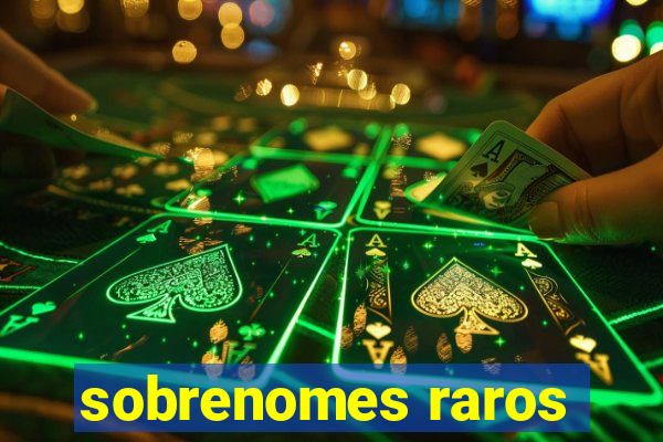 sobrenomes raros