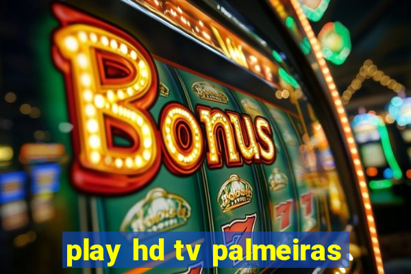 play hd tv palmeiras