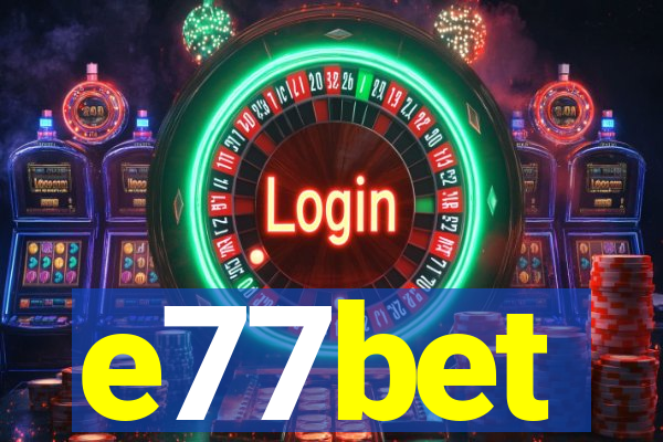 e77bet