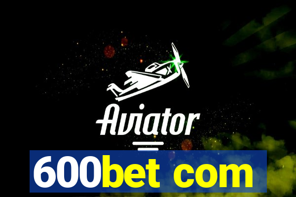 600bet com