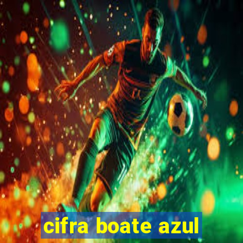 cifra boate azul