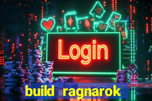 build ragnarok history reborn rag