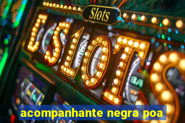 acompanhante negra poa