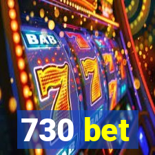 730 bet