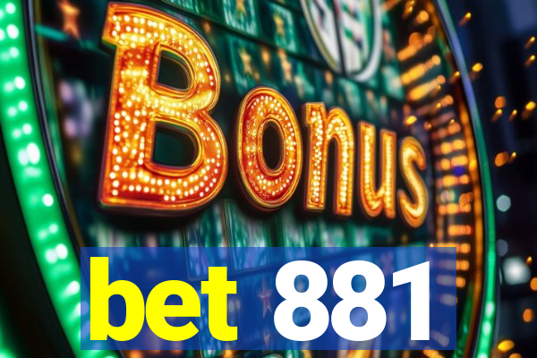 bet 881