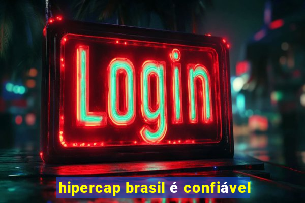 hipercap brasil é confiável