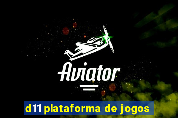 d11 plataforma de jogos