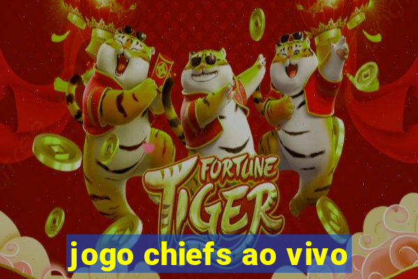 jogo chiefs ao vivo