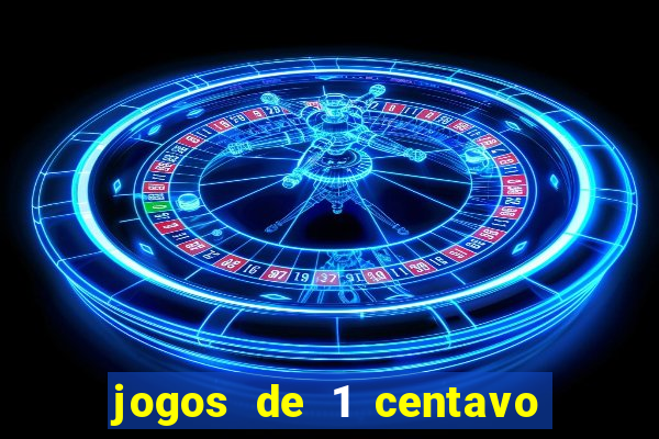 jogos de 1 centavo no esporte da sorte