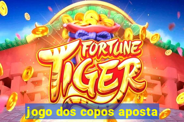 jogo dos copos aposta