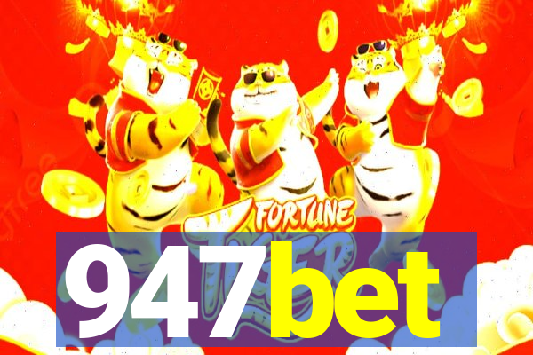 947bet