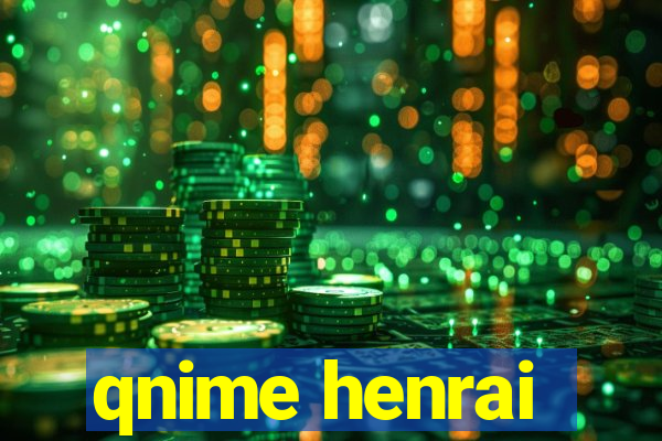 qnime henrai