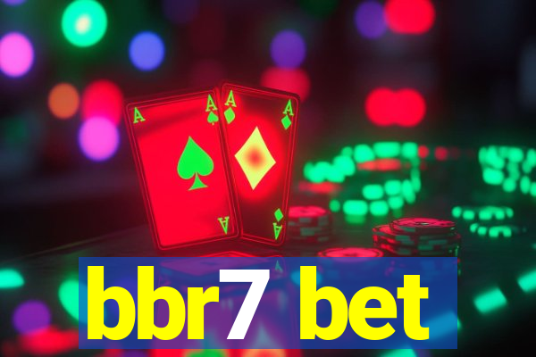 bbr7 bet