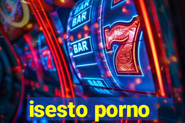 isesto porno