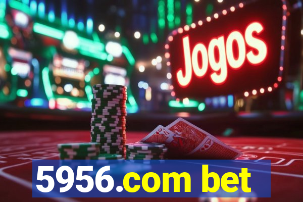 5956.com bet