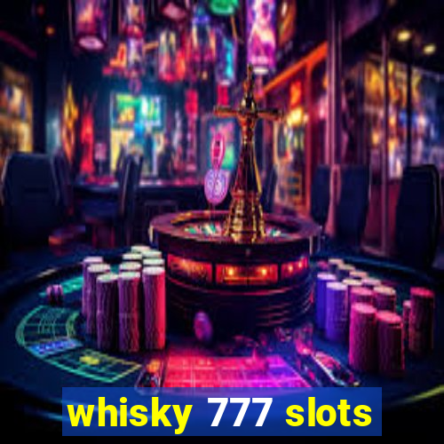 whisky 777 slots