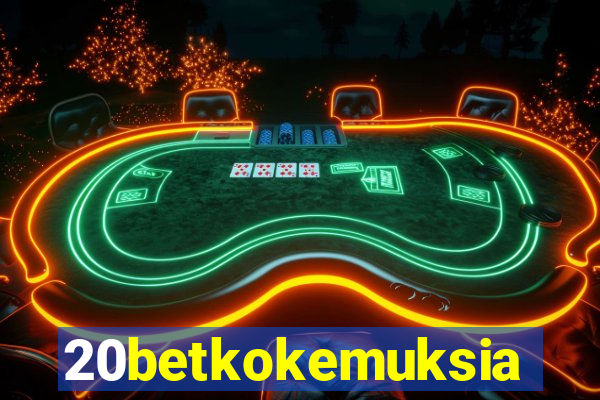 20betkokemuksia