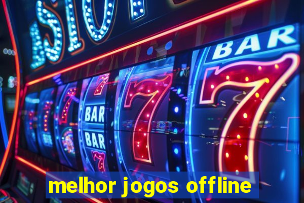 melhor jogos offline