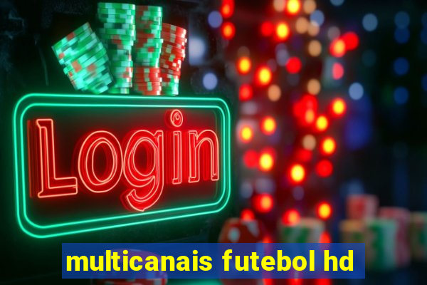 multicanais futebol hd