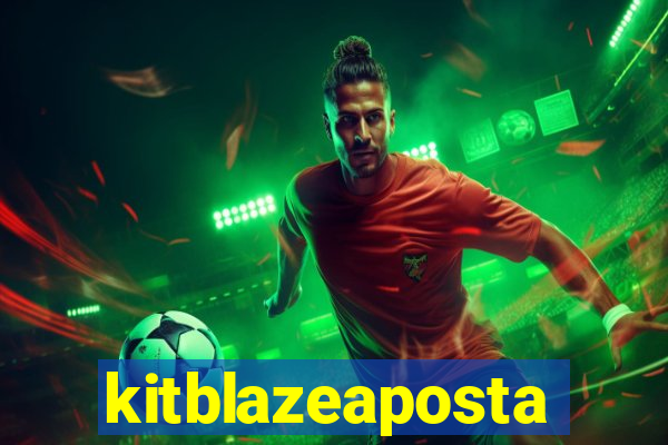 kitblazeaposta