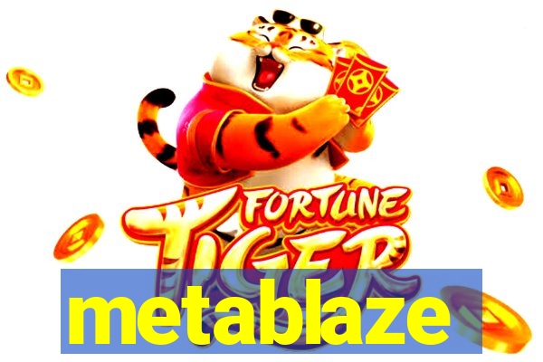 metablaze