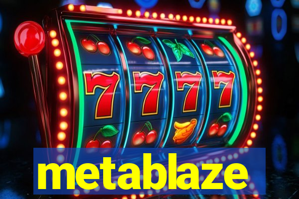 metablaze