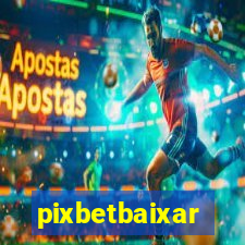 pixbetbaixar