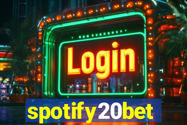 spotify20bet