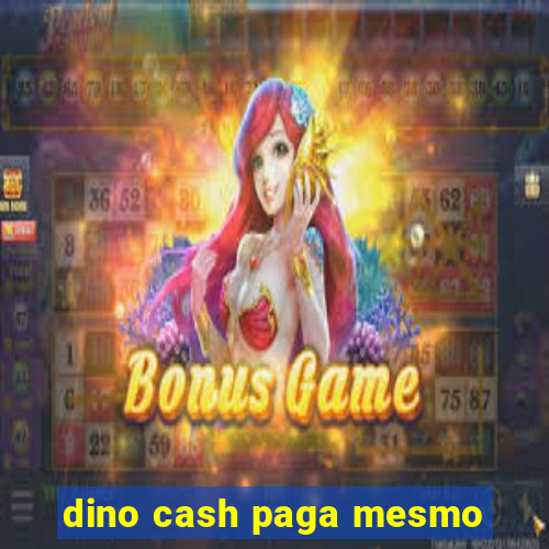 dino cash paga mesmo