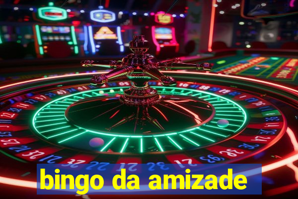 bingo da amizade