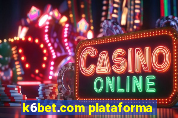 k6bet.com plataforma