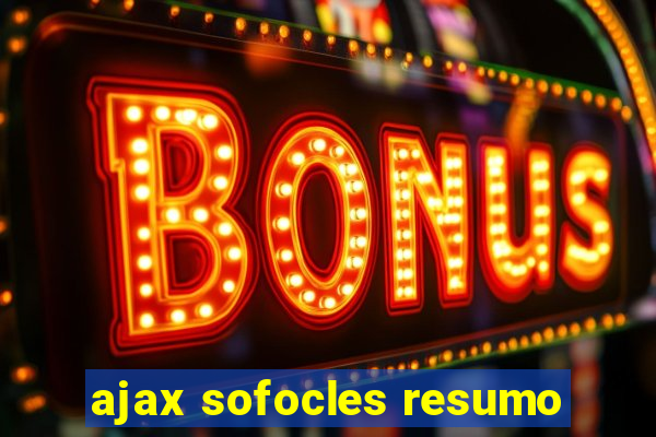 ajax sofocles resumo