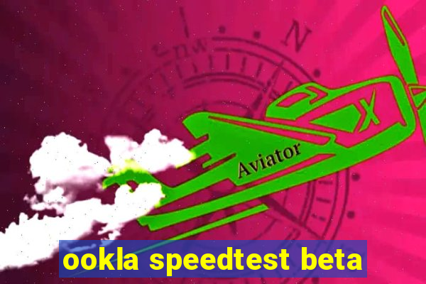 ookla speedtest beta