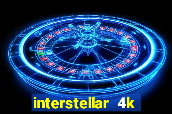 interstellar 4k free download