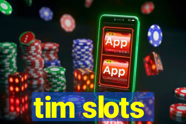 tim slots