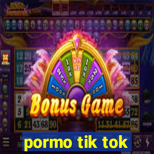 pormo tik tok