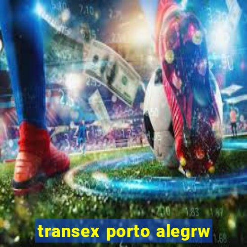 transex porto alegrw