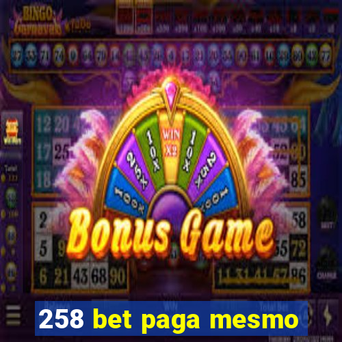 258 bet paga mesmo