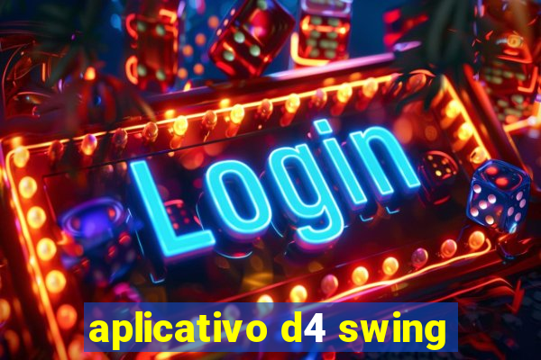 aplicativo d4 swing