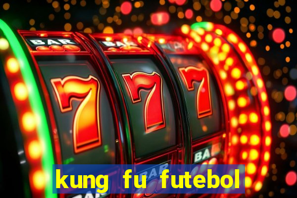 kung fu futebol clube dublado torrent