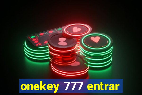 onekey 777 entrar