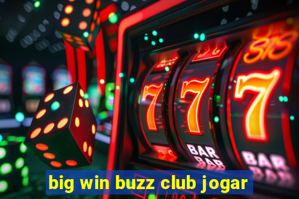 big win buzz club jogar