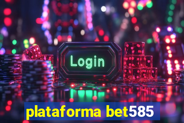 plataforma bet585