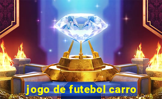 jogo de futebol carro