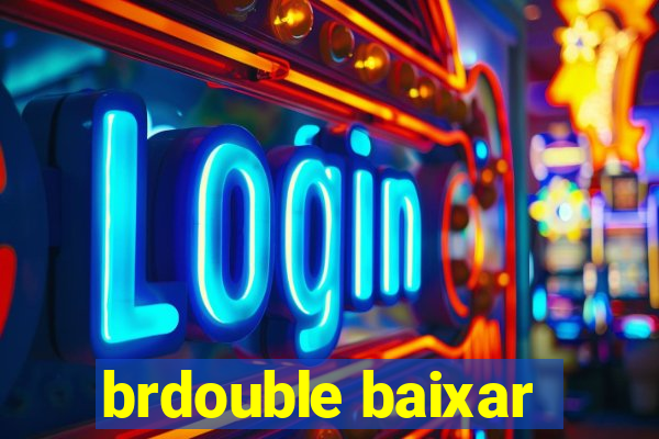 brdouble baixar