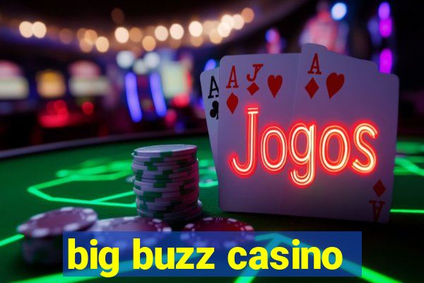 big buzz casino