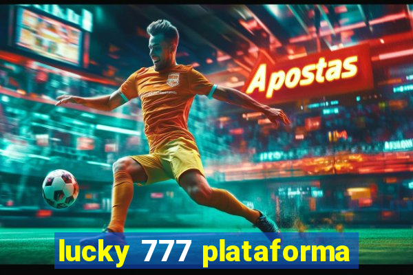 lucky 777 plataforma