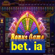 bet. ia