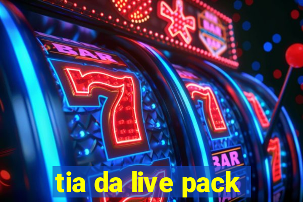 tia da live pack