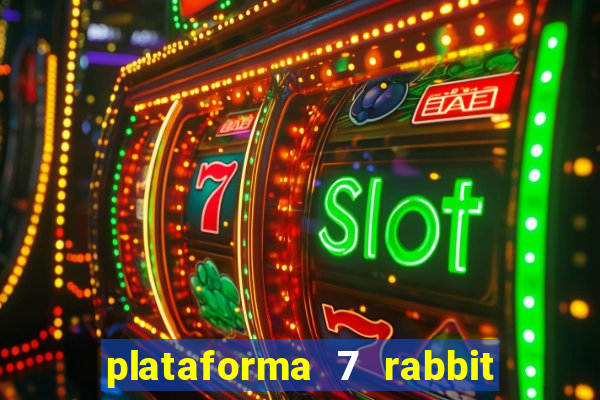 plataforma 7 rabbit paga mesmo